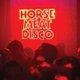 Horse Meat Disco - The Legendary Sunday Night Discotheque
