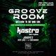 Groove Room - Kastro (Late Replies), Joonyes + Guests - EGG LDN